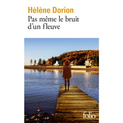 Pas même le bruit d'un fleuve