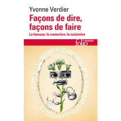 Façons de dire, façons de faire : La laveuse, la couturière, la cuisinière
