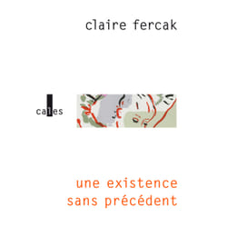 Une existence sans précédent