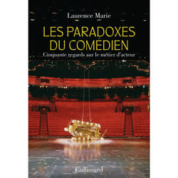 Les Paradoxes du comédien : Cinquante regards sur le métier d'acteur