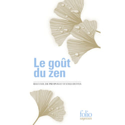 Le goût du zen : Recueil de propos et d'anecdotes