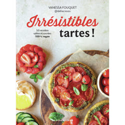 Irrésistibles tartes ! 50 recettes salées et sucrées 100% vegan