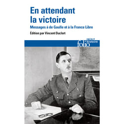 En attendant la victoire : Message à De Gaulle et à la France libre