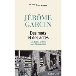 Des mots et des actes : Les belles-lettres sous l'Occupation
