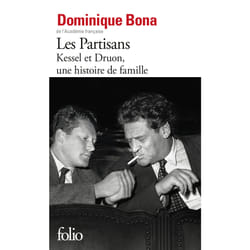 Les Partisans : Kessel et Druon, une histoire de famille