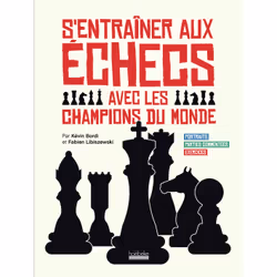 ISBN S'entraîner aux échecs avec les champions du monde, Français, 256 pages