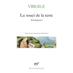 Le souci de la terre : Nouvelle traduction des Géorgiques précédée de Faire Virgile par Frédéric Boyer