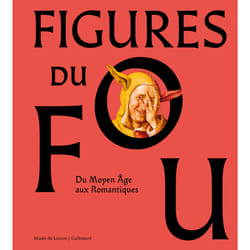 Figures du fou : Du Moyen Âge aux romantiques
