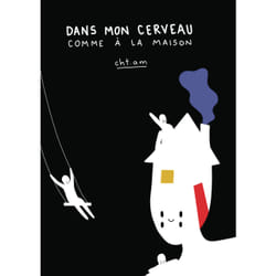 Dans mon cerveau comme dans ma maison