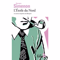 ISBN L’Étoile du Nord et autres enquêtes de Maigret, Français, 128 pages