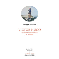 Victor Hugo : La révolution romantique de la liberté