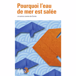 ISBN Pourquoi l’eau de mer est salée et autres contes de Corée, Français, 112 pages