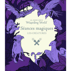 J.K. Rowling's Wizarding World - séances magiques - les créatures