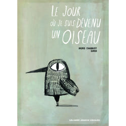 Le jour où je suis devenu un oiseau