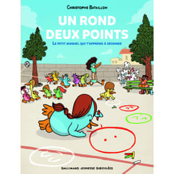 Un rond, deux points - le petit manuel qui t'apprend à dessiner