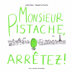 ISBN Monsieur Pistache, arrêtez !, Français, 28 pages