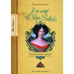 J'ai aimé le Roi-Soleil - journal de Marie Mancini, 1656-1659