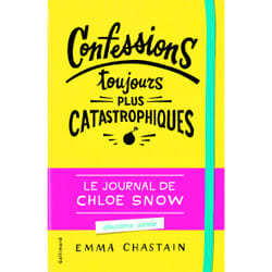 Le journal de Chloe Snow Tome 2 - confessions toujours plus catastrophiques