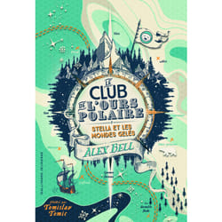 Le club de l'ours polaire Tome 1 : Stella et les mondes gelés