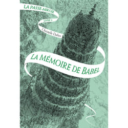 La Passe-miroir Tome 3 : la mémoire de Babel