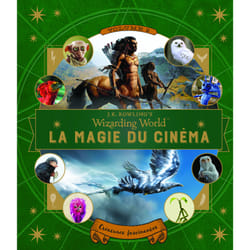 Les animaux fantastiques : la magie du cinéma t.2 : créatures fascinantes