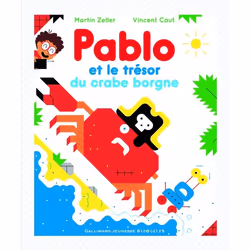 Éditions Gallimard PABLO ET LE TRÉSOR DU CRABE BORGNE