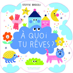 À quoi tu rêves?