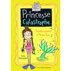 Princesse catastrophe Tome 3 : troisième trimestre à Hautes-Tours