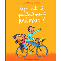 Papa est-il parfaitement parfait?