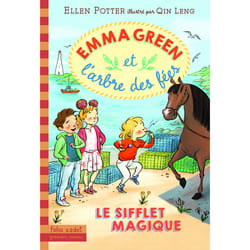Emma Green et l'arbre de fées Tome 3 : le sifflet magique