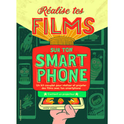 Réalise tes films sur ton smartphone - un kit complet pour réaliser et projeter des films avec ton smartphone