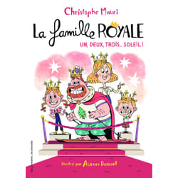 La famille royale Tome 4 : un, deux, trois... soleil !