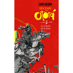 Le clan des Otori Tome 3 : la clarté de la lune
