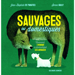 Sauvages ou domestiques - comment l'homme a domestiqué les animaux