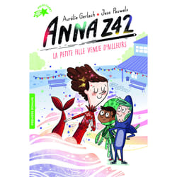Anna Z42 : la petite fille venue d'ailleurs