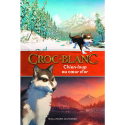 Croc-blanc : chien-loup au coeur d'or