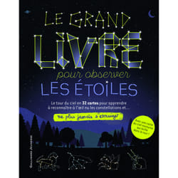 Ne plus jamais s'ennuyer : le grand livre pour observer les étoiles