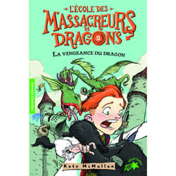L'école des Massacreurs de dragons Tome 2 : la vengeance du dragon