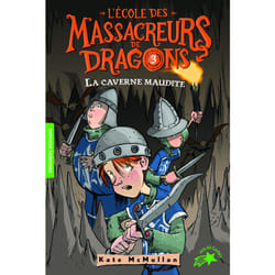 L'école des Massacreurs de dragons Tome 3 : la caverne maudite