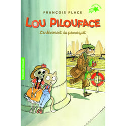 Lou Pilouface Tome 2 : l'enlèvement du perroquet
