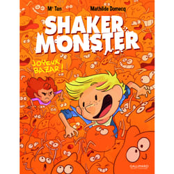 Shaker monster Tome 3 : joyeux bazar !