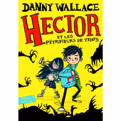 ISBN Hector et les Pétrifieurs de temps, Français, 320 pages