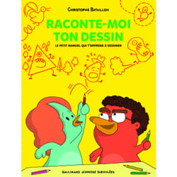 Raconte-moi ton dessin - le petit manuel qui t'apprend à dessiner