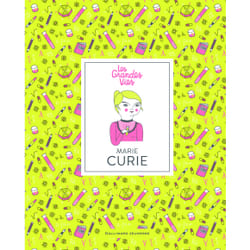 Les grandes vies : Marie Curie