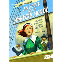 En route vers le nouveau monde - journal d'Esther Whipple 1620-1621