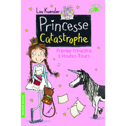 Princesse catastrophe Tome 1 : premier trimestre à Hautes-Tours