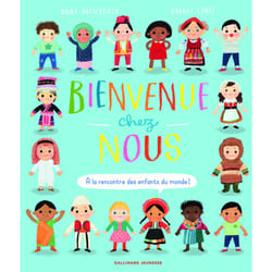Bienvenue chez nous ! à la rencontre des enfants du monde