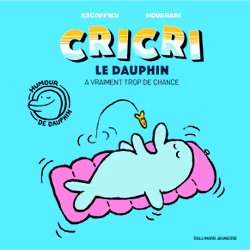 ISBN Cricri le dauphin a vraiment trop de chance, Français, 28 pages