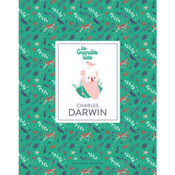 Les grandes vies : Charles Darwin