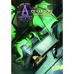 A comme association Tome 6 : ce qui dort dans la nuit
